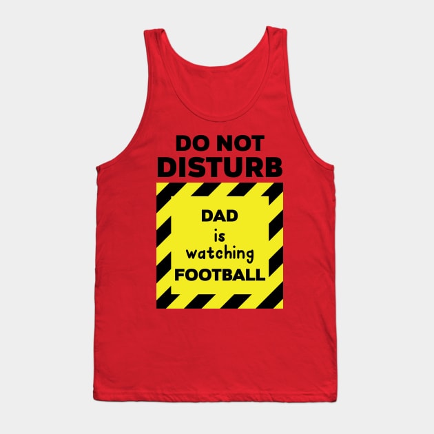 DO NOT DISTURB Dad Tank Top by holidaystore